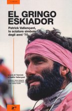 gringo eskiador. Patrick Vallençant, lo sciatore simbolo degli anni '70