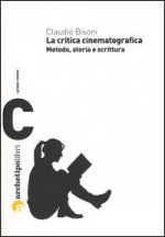 critica cinematografica. Metodo, storia e scrittura