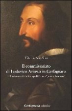 commissariato di Ludovico Ariosto in Garfagnana. Il Ludovico della tranquillità tra i «poveri humili»