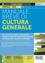 Manuale breve di cultura generale. Per concorsi negli enti pubblici, concorsi militari, test di ammissione all'Università, selezioni aziendali