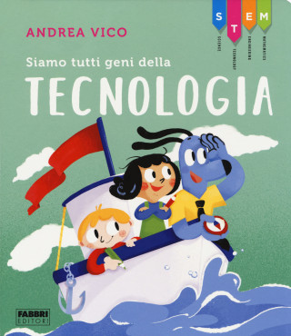 Siamo tutti geni della tecnologia. STEM