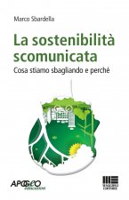 sostenibilità scomunicata. Cosa stiamo sbagliando e perchè