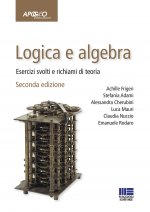 Logica e algebra. Esercizi svolti e richiami di teoria