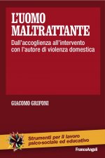 uomo maltrattante. Dall'accoglienza all'intervento con l'autore di violenza domestica