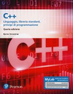 C++. Linguaggio, libreria standard, principi di programmazione. Ediz. Mylab