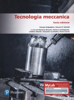 Tecnologia meccanica. Ediz. MyLab