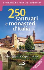 250 santuari e monasteri d'Italia. Accoglienza e spiritualità