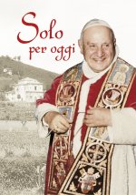 Solo per oggi. Piccolo decalogo di papa Giovanni XXIII