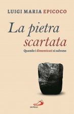pietra scartata. Quando i dimenticati si salvano