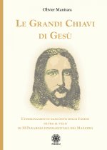 grandi chiavi di Gesù. L’insegnamento nascosto degli Esseni oltre il velo di 30 parabole fondamentali del maestro