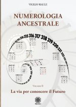 Numerologia ancestrale. La via per conoscere il futuro