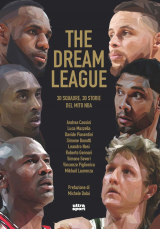Dream League. 30 squadre, 30 storie del mito NBA