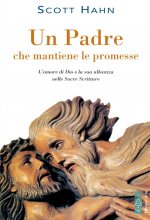 padre che mantiene le promesse. L'amore di Dio e la sua alleanza nelle Sacre Scritture