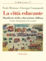 città educante. Manifesto della educazione diffusa. Come oltrepassare la scuola