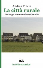 città rurale. Paesaggi in un continuo divenire