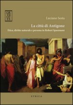 città di Antigone. Etica, diritto naturale e persona in Robert Spaemann