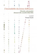 insondabile decisione dell’essere. Filosofia e psicoanalisi dinnanzi alla causalità della follia