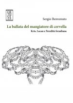 ballata del mangiatore di cervella. Kris, Lacan e l'eredità freudiana