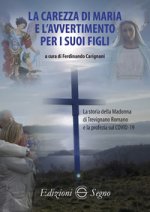 carezza di Maria e l'avvertimento per i suoi figli