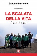 scalata della vita. Se si vuole si può