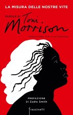 misura delle nostre vite. Parole di Toni Morrison