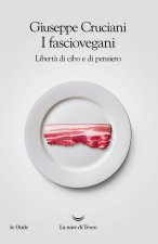 fasciovegani. Libertà di cibo e di pensiero