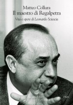 maestro di Regalpetra. Vita di Leonardo Sciascia