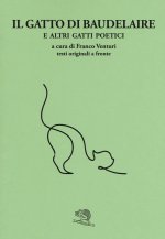gatto di Baudelaire e altri gatti poetici. Testo francese a fronte