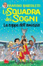 coppa dell'amicizia. La squadra dei sogni