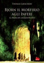 principe dimenticato. Bjorn il Morfirio agli inferi