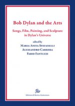 Bob Dylan and the arts. Songs, film, paintings, and sculpture in Dylan's universe