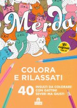 Merda. Colora e rilassati. 40 insulti da colorare con gattini seri ma giusti