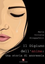digiuno dell'anima: una storia di anoressia