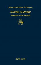 Marisa Madieri. Immagini di una biografia