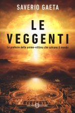 veggenti. Le profezie delle anime-vittima che salvano il mondo