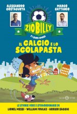 calcio e lo scolapasta. Zio Billy e i suoi amici