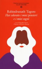 Hai colorato i miei pensieri e i miei sogni. Poesie per giovani innamorati