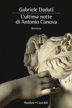 ultima notte di Antonio Canova