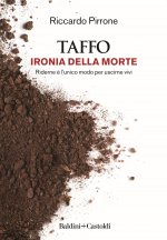 TAFFO. Ironia della morte. Riderne è l’unico modo per uscirne vivi