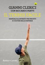 tennis facile. Manuale illustrato per neofiti e cultori della materia