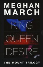 Mount trilogy: King. Un re senza regole-Queen. La regina indomabile-Desire. L'impero del desiderio