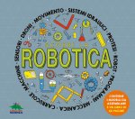 Scopri la robotica. Attività, esperimenti e giochi