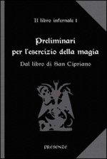 Preliminari per l'esercizio della magia. Il libro infernale