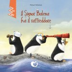 signor Balena ha il raffreddore. Ediz. alfabetica