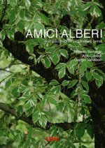 Amici alberi. Semplici regole per trattarli bene