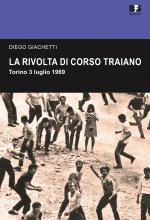 rivolta di Corso Traiano. Torino, 3 luglio 1969