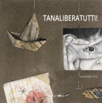 Tanaliberatutti!