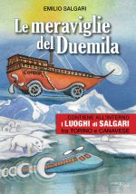 meraviglie del Duemila. Con «I luoghi di Salgari tra Torino e Canavese»