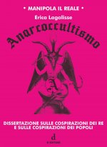 Anarcoccultismo. Dissertazione sulle cospirazioni dei re e sulle cospirazioni dei popoli