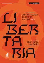 Libertaria. Una antologia scomoda